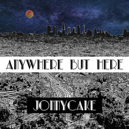 Jonnycake - Anywhere But Here (Album)